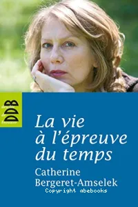 La vie à l'épreuve du temps