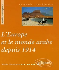 L'Europe et le monde arabe depuis 1914