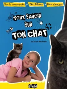 Tout savoir sur ton chat