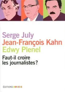 Faut-il croire les journalistes ?