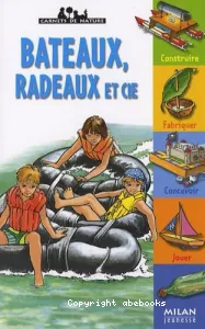 Bateaux, radeaux et Cie