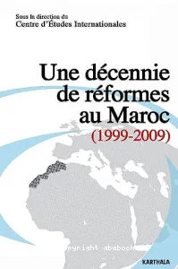 Une décennie de réformes au Maroc (1999-2009)