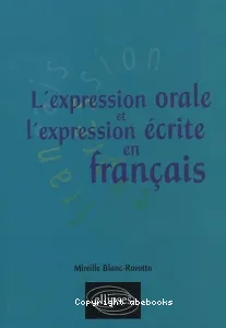 L'expression orale et l'expression écrite en français