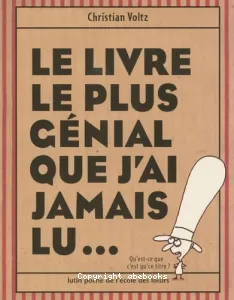 Le livre le plus génial que j'ai jamais lu...