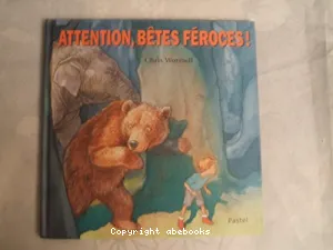 Attention, bêtes féroces !