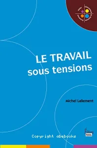 Le travail sous tensions