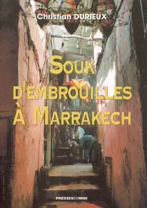 Souk d'embrouilles à Marrakech