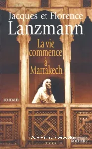 La vie commence à Marrakech