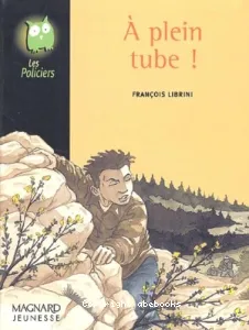 A plein tube !