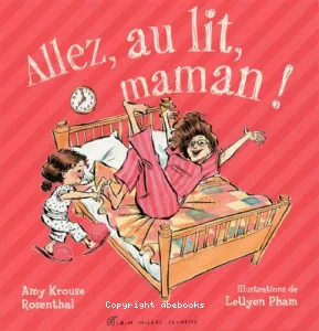 Allez, au lit, maman !