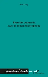 Pluralité culturelle dans le roman francophone