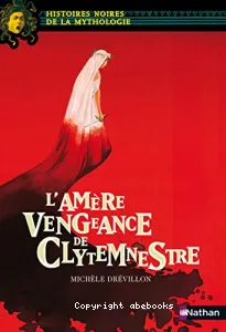 Amère vengeance de Clytemnestre (L')