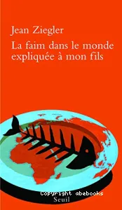 La faim dans le monde expliquée à mon fils