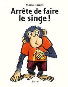 Arrête de faire le singe!