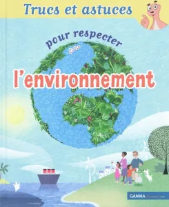 Trucs et astuces pour respecter l'environnement