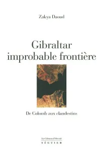 Gibraltar, improbable frontière