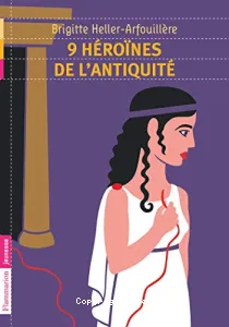 9 héroïnes de l'Antiquité