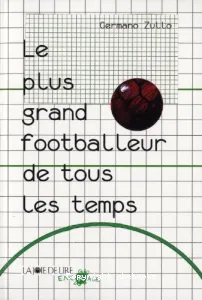 Le plus grand footballeur de tous les temps