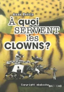 A quoi servent les clowns ?