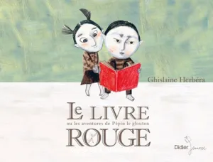 Le livre rouge ou Les aventures de Pépin le glouton