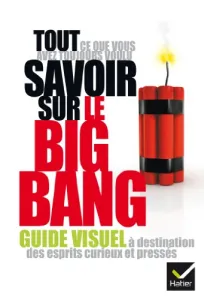 Tout ce que vous avez toujours voulu savoir sur le big bang