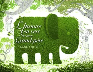 L'histoire en vert de mon grand-père