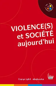 Violence(s) et société aujourd'hui