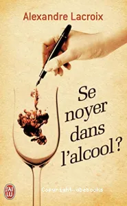 Se noyer dans l'alcool ?