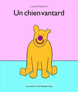 Un chien vantard