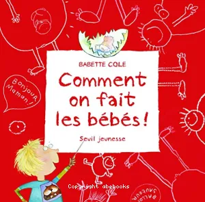 Comment on fait les bébés !