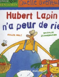 Hubert Lapin n'a peur de rien