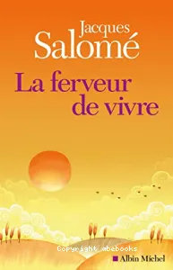 La ferveur de vivre