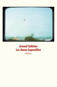 Choses impossibles (Les)