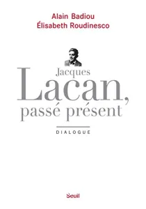 Jacques Lacan, passé présent