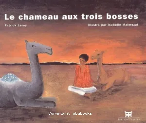 Chameau aux trois bosses (Le)