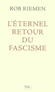 L'éternel retour du fascisme