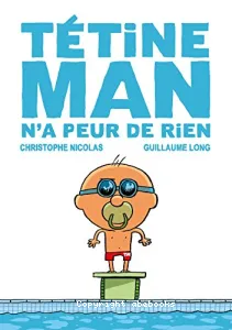 Tétine Man n'a peur de rien