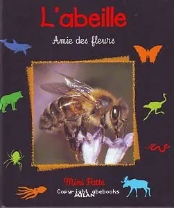 Abeille, amie des fleurs (L')