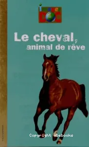 Le cheval, animal de rêve