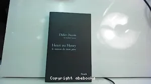 Henri ou Henry, le roman de mon père