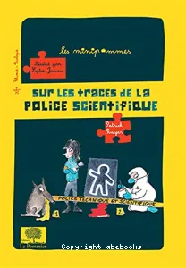 Sur les traces de la police scientifique