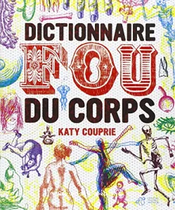 Dictionnaire fou du corps