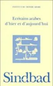 Ecrivains arabes d'hier et d'aujourd'hui