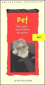 Mon père, mon théâtre de papier