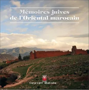 Mémoires juives de l'oriental marocain