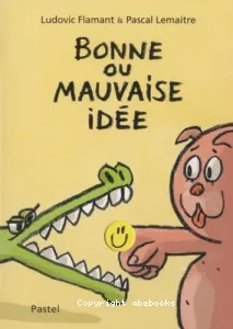 Bonne ou mauvaise idée