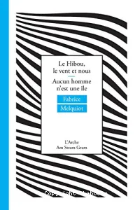 Le hibou, le vent et nous ; Aucun homme n'est une île