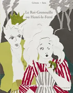 Le roi-grenouille ou Henri-le-Ferré