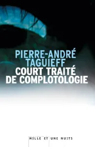 Court traité de complotologie ; suivi de Le complot judéo-maçonnique