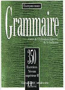 Grammaire, 350 exercices, niveau supérieur II